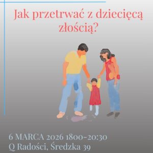 Jak przetrwać z dziecięcą złością? Warsztaty dla rodziców 6 MARCA w Leśnicy